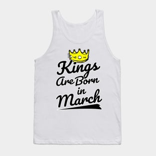 Kings are Born In March Tank Top